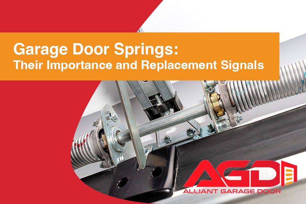 Garage Door Springs: Their Importance and Replacement Signals