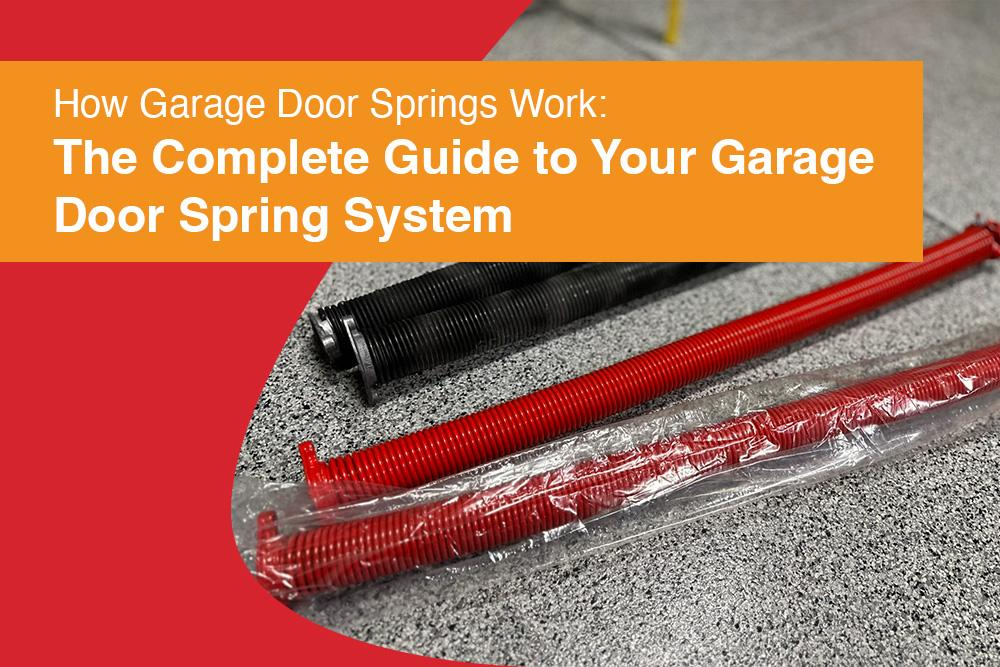 How Garage Door Springs Work: The Complete Guide to Your Garage Door Spring System